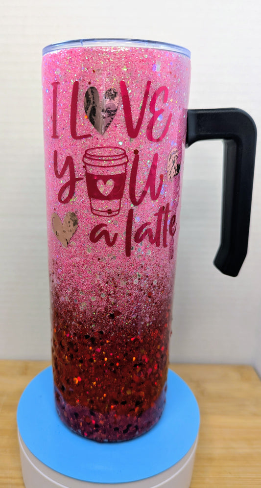 Stainless Steel Tumbler 20oz - I Love You A Latte with Handle